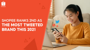 Shopee is The Most Tweeted E-Commerce Brand in the Philippines this 2021